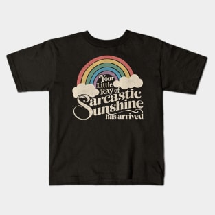 Your Little Ray of Sarcastic Sunshine Has Arrived Kids T-Shirt